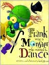 Frank Was A Monster Who Wanted To Dance by Keith Graves